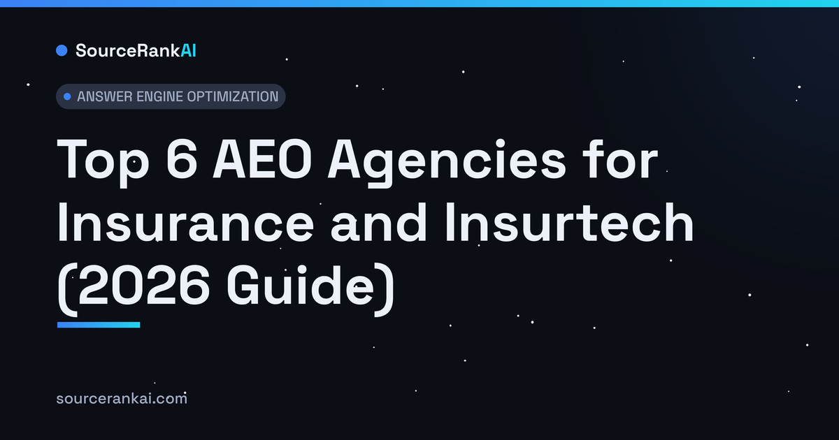 Top 6 AEO Agencies for Insurance and Insurtech (2026 Guide)