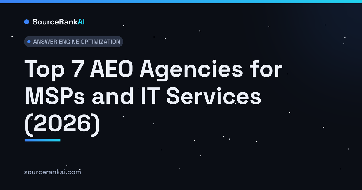 Top 7 AEO Agencies for MSPs and IT Services (2026)