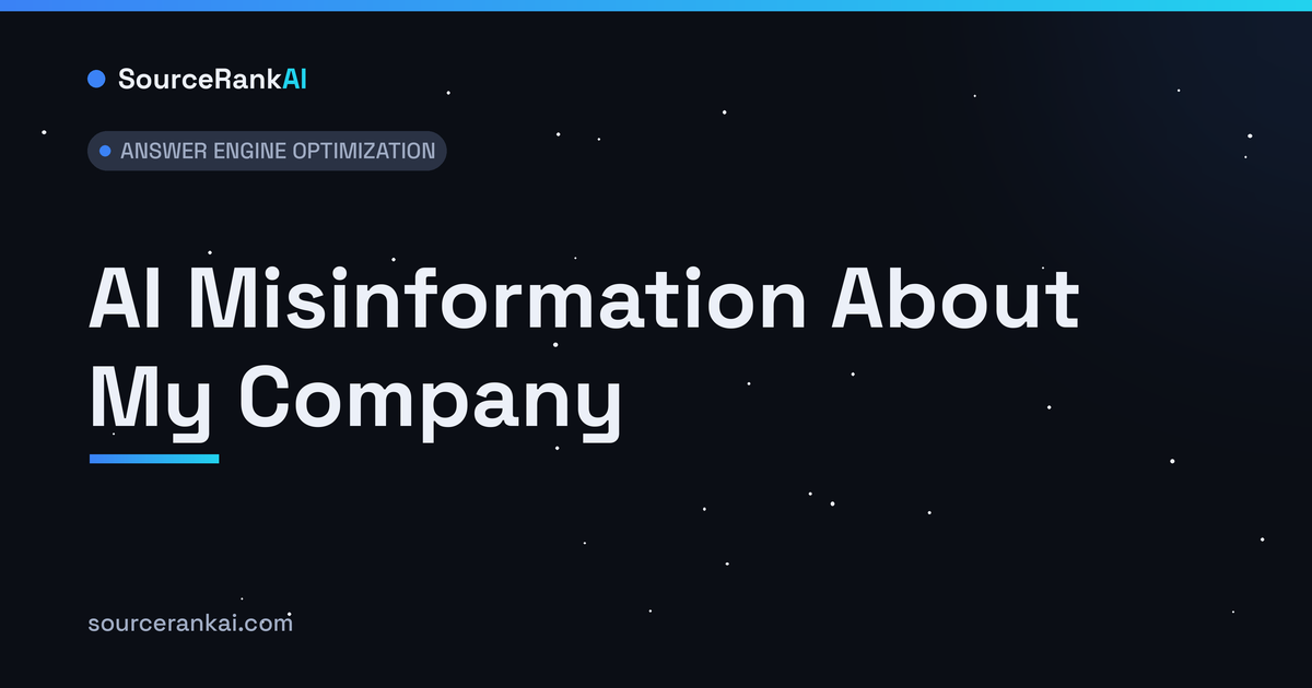 AI Misinformation About My Company: How to Fix It