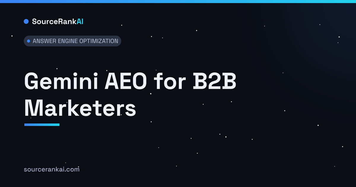 Gemini AEO for B2B Marketers: 2026 Guide