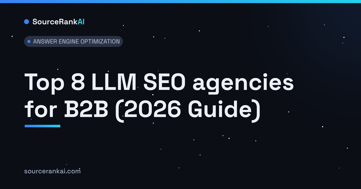 Top 8 LLM SEO agencies for B2B (2026 Guide)